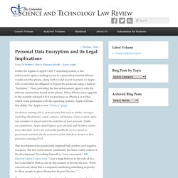 Personal Data Encryption and its Legal Implications – Columbia Science and Technology Law Review