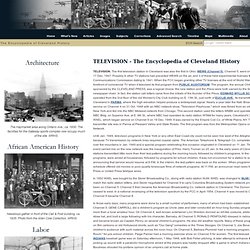Encyclopedia of Cleveland History:TELEVISION