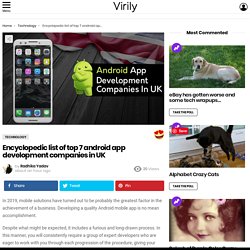 Encyclopedic list of top 7 android app development companies in UK