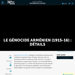 Le génocide arménien (1915-16) : détails
