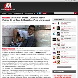 Enfant mort à Gaza / Charles Enderlin (France 2): La Cour de Cassation s'exprimera mardi