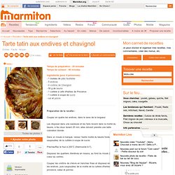 Tarte tatin aux endives et chavignol - Recette de cuisine Marmiton : une recette