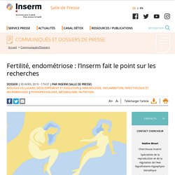 Fertilité, endométriose : l’Inserm fait le point sur les recherches