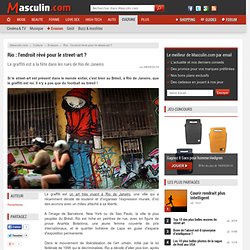Rio : l'endroit rêvé pour le street-art ? - Le graffiti est à la fête dans les rues de Rio de Janeiro