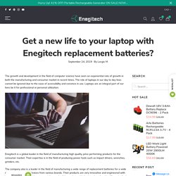 Get a new life to your laptop with Enegitech replacement batteries?