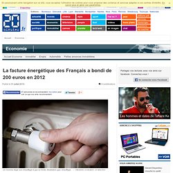 La facture énergétique des Français a bondi de 200 euros en 2012