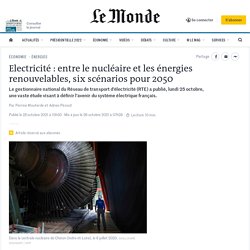 « Futurs énergétiques 2050  » : une étude publiée par Réseau de transport d’électricité propose six scénarios