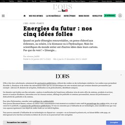 Energies du futur : nos cinq idées folles