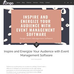 Inspire and Energize Your Audience with Event Management Software