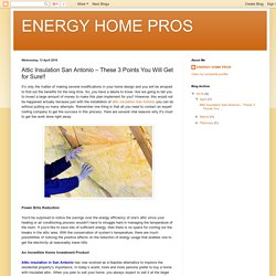 ENERGY HOME PROS: Attic Insulation San Antonio – These 3 Points You Will Get for Sure!!