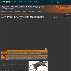 Zero Point Energy Field Manipulator - Half-Life Wiki - Half-Life, Half-Life 2, Portal, Portal 2, Half-Life 3, and everything behind-the-scenes!