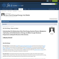 Zero Point Energy/Energy into Matter