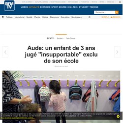 Aude: un enfant de 3 ans jugé « insupportable » exclu de son école