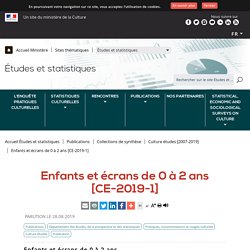 Enfants et écrans de 0 à 2 ans [CE-2019-1] - Ministère de la Culture