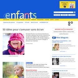 50 idées pour s’amuser sans écran