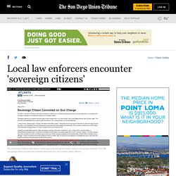 Local law enforcers encounter 'sovereign citizens' - The San Diego Union-Tribune
