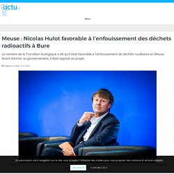 Meuse : Nicolas Hulot favorable à l’enfouissement des déchets radioactifs à Bure