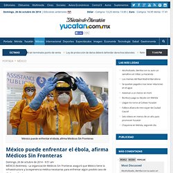 México puede enfrentar el ébola, afirma Médicos Sin Fronteras