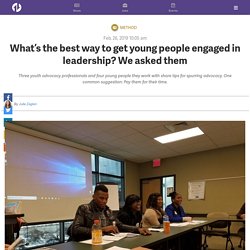 What's the best way to get young people engaged in leadership? We asked them - Generocity Philly
