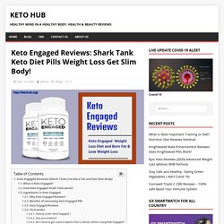 Keto Engaged Reviews: Shark Tank Keto Diet Weight Loss Get Slim Body!