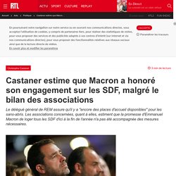 Castaner estime que Macron a honoré son engagement sur les SDF, malgré le bilan des associations