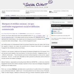 Marques et médias sociaux : ne pas confondre engagement social et diffusion commerciale