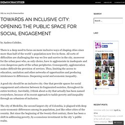 Towards an inclusive city: Opening the public space for social engagement