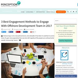 3 Best Engagement Methods to Engage With Offshore Development Team in 2017