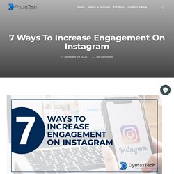7 ways to increase engagement on Instagram - Dymaxtech