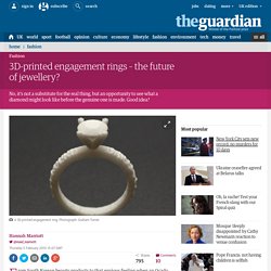 3D-printed engagement rings – the future of jewellery?