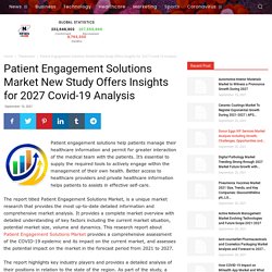 Patient Engagement Solutions Market New Study Offers Insights for 2027 Covid-19 Analysis - Newslineups