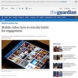 Mobile video: how to win the battle for engagement