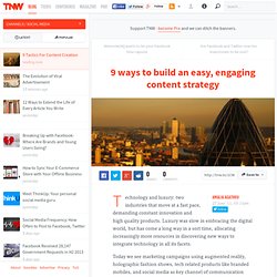 9 ways to build an easy, engaging content strategy - TNW Social Media