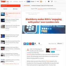 RIM is 'engaging with police' over London riots - TNW UK