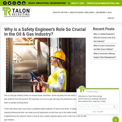 Why is a Safety Engineer's Role So Crucial in the Oil & Gas Industry?