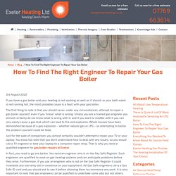 How To Find The Right Engineer To Repair Your Gas Boiler