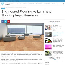 Engineered Flooring Vs Laminate Flooring: Key differences - Universe News Network