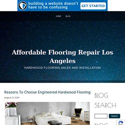 Reasons To Choose Engineered Hardwood Flooring