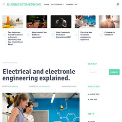 Electrical and electronic engineering explained
