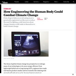 Engineering the Human Body Could Combat Climate Change