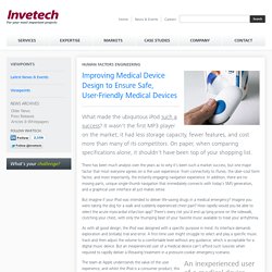 Human Factors Engineering: Improving Medical Device Design to Ensure Safe, User-Friendly Medical Devices — Viewpoint — Invetech