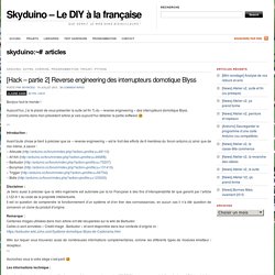 [Hack – partie 2] Reverse engineering des interrupteurs domotique Blyss