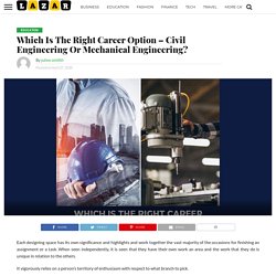 Which Is The Right Career Option – Civil Engineering Or Mechanical Engineering?