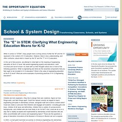 The “E” in STEM: Clarifying What Engineering Education Means for K-12 + The Opportunity Equation