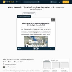 Adam Ferrari - Chemical engineering what is it PowerPoint Presentation - ID:10332350