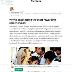 Why is engineering the most rewarding career choice?