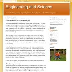 Engineering and Science: Finding memory stomps - strategies