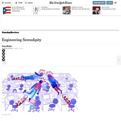 Engineering Serendipity