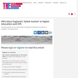 MPs blast England’s ‘failed market’ in higher education and OfS