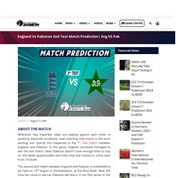 England Vs Pakistan 2nd Test Match Prediction